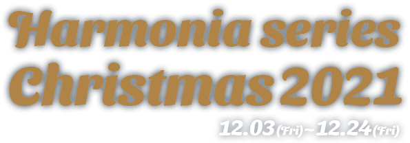 Harmonia series Christmas 2021